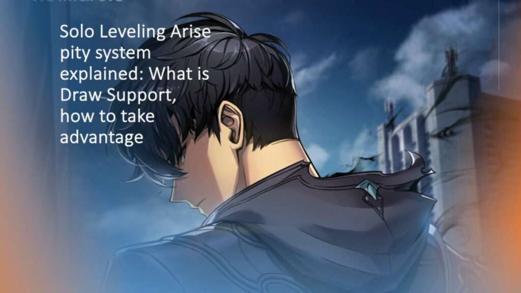 Le système de pitié Solo Leveling Arise expliqué : Qu'est-ce que Draw Support, comment en profiter Article ONE Esports avec un visuel clé de Sung Jinwoo à l'arrière